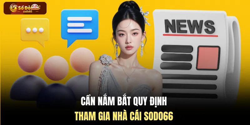 Cần nắm bắt quy định tham gia nhà cái SODO66