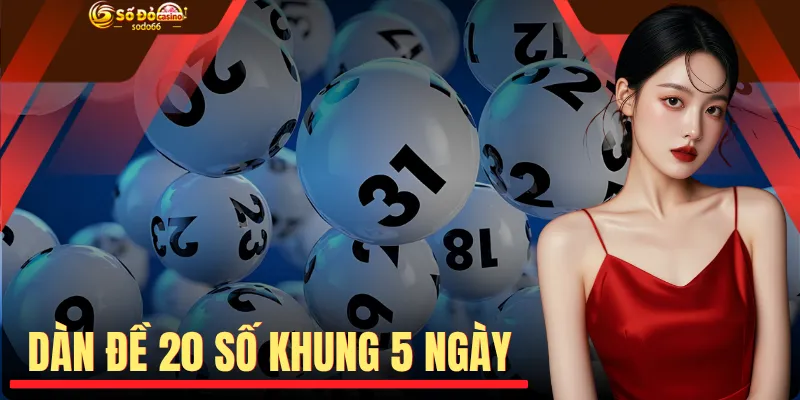 Dàn Đề 20 Số Khung 5 Ngày - Phân Tích Dữ Liệu Xổ Số Mới