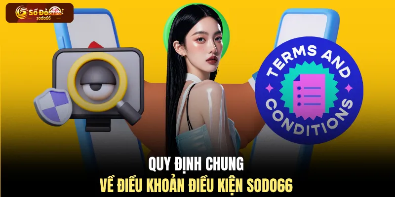 Quy định chung về điều khoản điều kiện SODO66